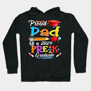 Proud Dad Of A 2024 Pre K Graduate Family Lover Hoodie